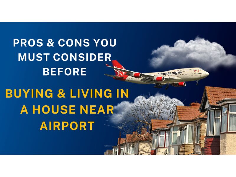 Buying a Property Near an Airport: Understanding The Pros and Cons